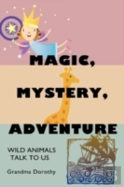 Magic, Mystery, Adventure: Wild Animals