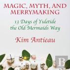 Magic, Myth, And Merrymaking