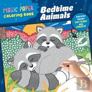 Magic Paper Coloring Book: Bedtime Animals