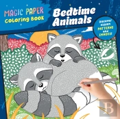 Magic Paper Coloring Book: Bedtime Animals