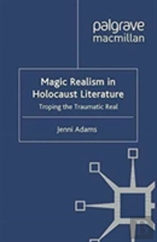 Magic Realism In Holocaust Literature