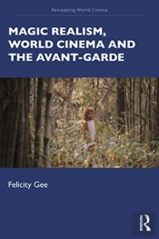 Magic Realism, World Cinema, And The Avant-Garde
