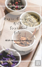 Magic Recipes With Essential Oils