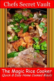 Magic Rice Cooker - Quick & Easy Home Cooked Meals