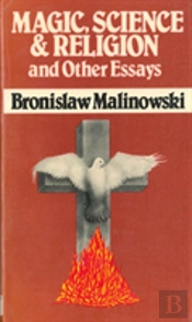 Magic, Science And Religion And Other Essays