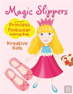 Bertrand.pt - Magic Slippers And Other Princess Footwear Coloring Book