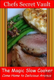 Magic Slow Cooker: Come Home To Delicious Aromas