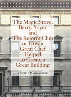 Bertrand.pt - Magic Stove: Barry, Soyer And The Reform Club Or How A Great Chef Helped To Create Great Building