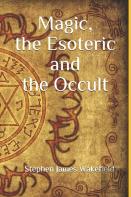 Magic, The Esoteric And The Occult