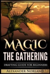 Magic The Gathering: Drafting Guide For