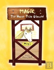 Magic, The Horse That Glowed