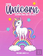 Magic Unicorn Coloring Book And Fun Facts