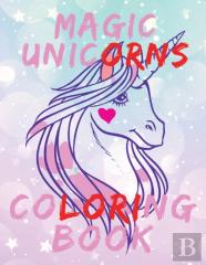 Magic Unicorns Coloring Book.Stunning Coloring Book For Kids Ages 4-8.