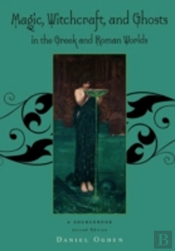 Bertrand.pt - Magic, Witchcraft And Ghosts In The Greek And Roman Worlds