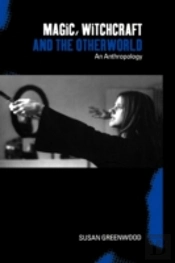 Magic, Witchcraft And The Otherworld