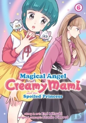 Magical Angel Creamy Mami And The Spoiled Princess Vol. 6
