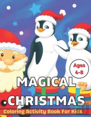 Magical Christmas Coloring Activity Book For Kids Ages 4-8