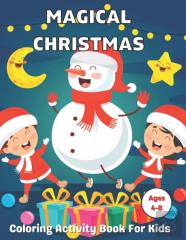 Magical Christmas Coloring Activity Book For Kids Ages 4-8