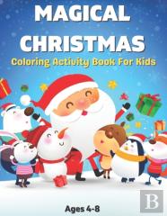 Magical Christmas Coloring Activity Book For Kids Ages 4-8