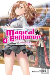 Magical Explorer, Vol. 4 (Light Novel)
