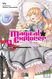 Magical Explorer, Vol. 5 (Light Novel)