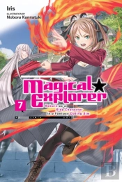 Magical Explorer, Vol. 7 (Light Novel)