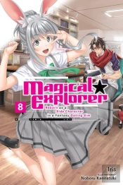 Magical Explorer, Vol. 8 (Light Novel)