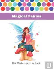 Magical Fairies Dot Marker Activity Book (For Kids & Toodlers)