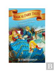 Magical Fairy Tales And Bedtime Stories For Children Of All Ages (Volume