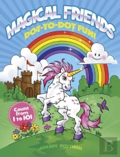 Magical Friends Dot-To-Dot Fun!: Count From 1 To 101