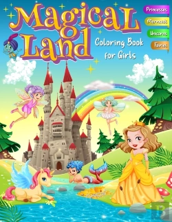 Bertrand.pt - Magical Land Coloring Book For Girls - Princesses, Mermaids, Unicorns, Fairies