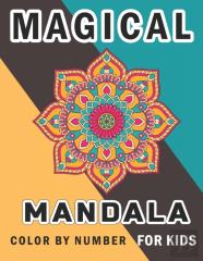 Magical Mandala Color By Number For Kids