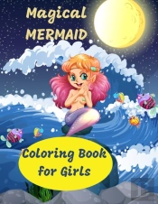 Magical Mermaid Coloring Book For Girls