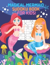 Magical Mermaid Sudoku Book For Kids!