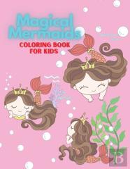 Magical Mermaids Coloring Book For Kids