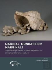 Magical, Mundane Or Marginal?