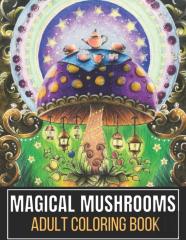 Magical Mushrooms Adult Coloring Book