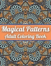 Magical Patterns Adult Coloring Book