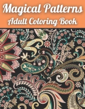 Magical Patterns Adult Coloring Book