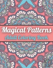 Magical Patterns Adult Coloring Book