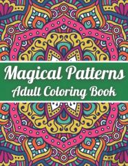 Magical Patterns Adult Coloring Book