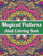 Magical Patterns Adult Coloring Book
