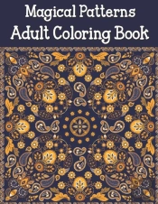 Magical Patterns Adult Coloring Book