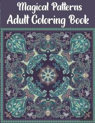 Magical Patterns Adult Coloring Book