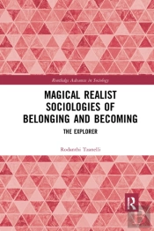 Magical Realist Sociologies Of Belonging And Becoming