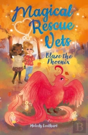 Magical Rescue Vets: Blaze The Phoenix