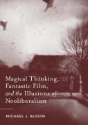 Magical Thinking, Fantastic Film, And The Illusions Of Neoliberalism