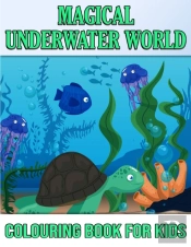 Magical Underwater Coloring Book For Kids