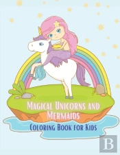 Magical Unicorns And Mermaids Coloring Book For Kids