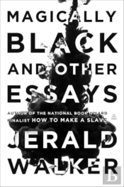 Magically Black And Other Essays